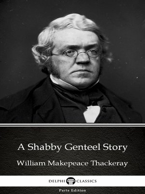 cover image of A Shabby Genteel Story by William Makepeace Thackeray (Illustrated)